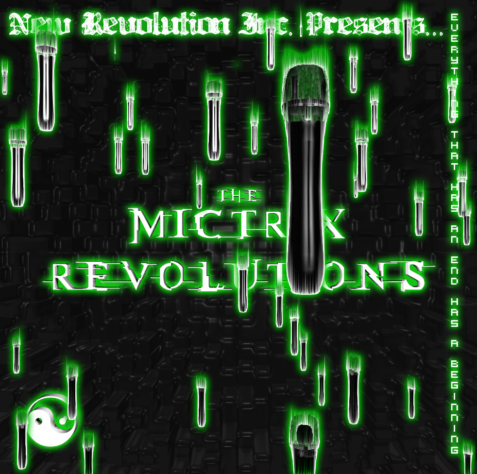 New Revolution Inc. Presents... The Mictrix Revolutions.