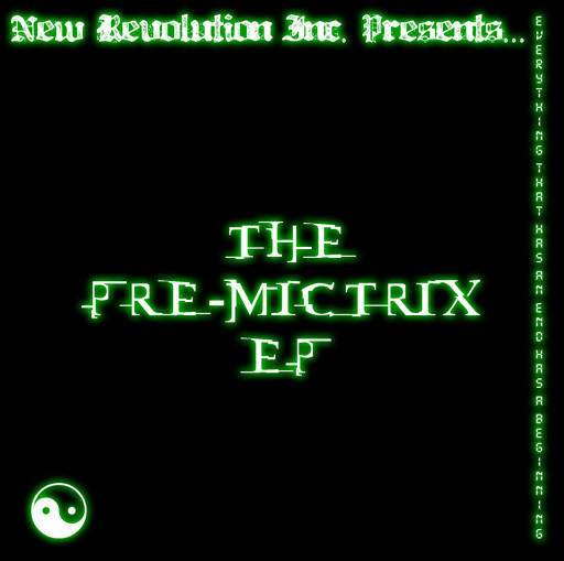 New Revolution Inc. Presents... 'The Pre-Mictrix EP'