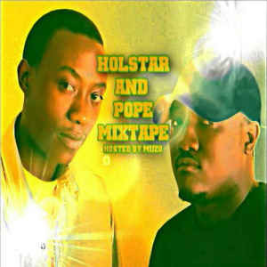 The Holstar And Pope Release 'Holstar And Pope Mixtape' (Hosted By Muzo)
